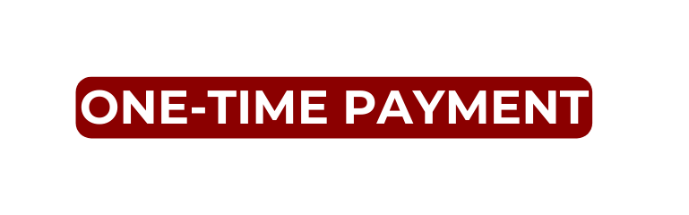 ONE TIME PAYMENT